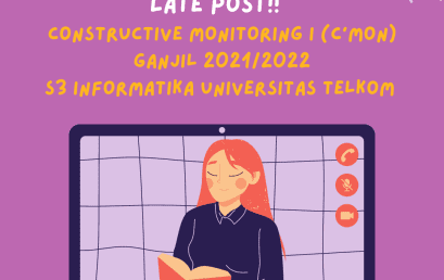 Constructive Monitoring I (C’Mon) Ganjil 2021/2022 (Late Post)